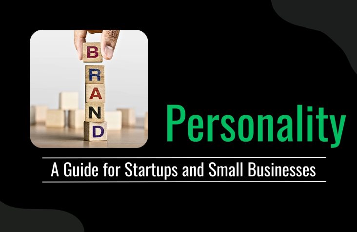 Brand Personality: A Guide for Startups and Small Businesses