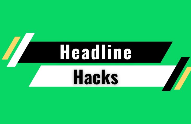 Headline Hacks: How To Write Effective Headlines That Get Clicks